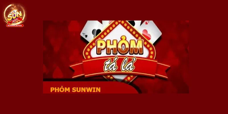 Phỏm Sunwin - Hướng Dẫn Chơi Và Bí Quyết Từ Cao Thủ