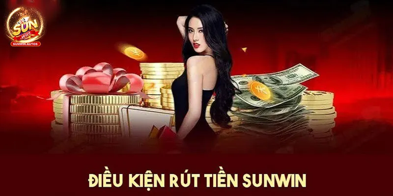 Điều kiện rút tiền Sunwin