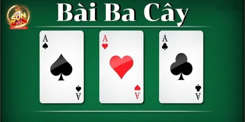 Khái niệm về game bài ba cây cho người chưa biết