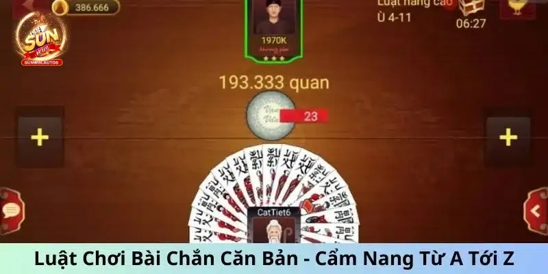 Bài Chắn Sunwin: Cách Đánh Chắn Kiếm Thưởng Sinh Lời Cao