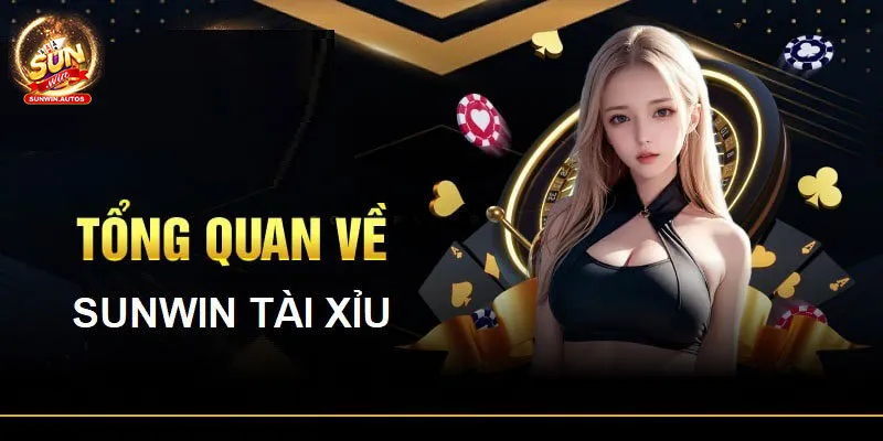 Tài xỉu livestream Sunwin - Giới thiệu tổng quan 
